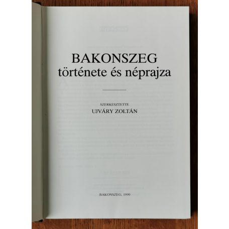 Ujváry Zoltán (szerk.): Bakonszeg története és néprajza