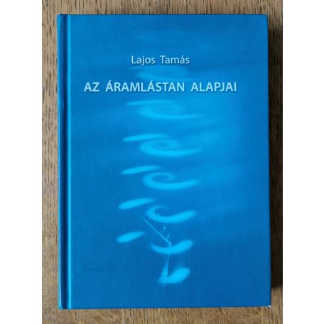 Lajos Tamás: Az áramlástan alapjai