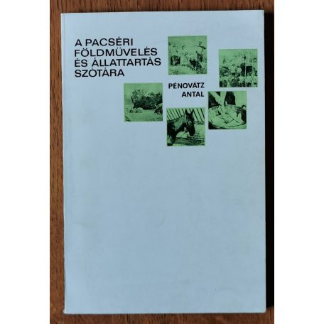Pénovátz Antal: A pacséri földművelés és állattartás szótára