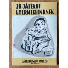 Kabai Zoltánné, Dr.: Jó játékot gyermekeinknek