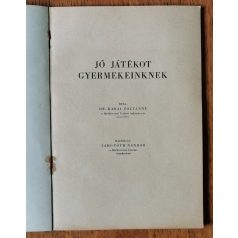 Kabai Zoltánné, Dr.: Jó játékot gyermekeinknek