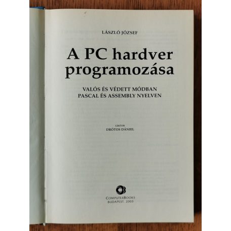 László József: A PC hardver programozása valós és védett módban Pascal és Assembly nyelven