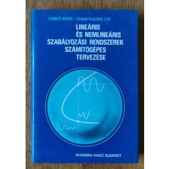  Somló János - Pham Thuong Cat: Lineáris és nemlineáris szabályozási rendszerek számítógépes tervezése