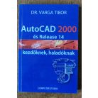 Varga Tibor, Dr.: AutoCAD 2000 és Release 14 kezdőknek haladóknak