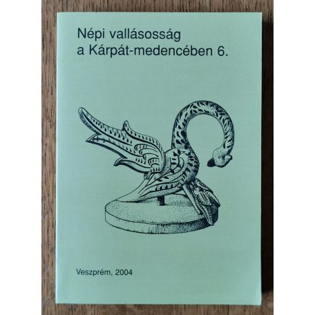 Népi vallásosság a Kárpát-medencében 6. II. kötet