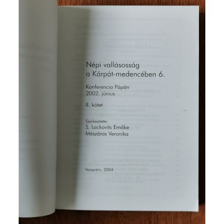 Népi vallásosság a Kárpát-medencében 6. II. kötet