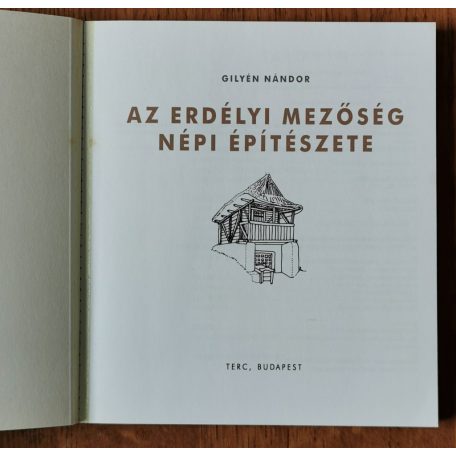 Gilyén Nándor: Az erdélyi Mezőség népi építészete 