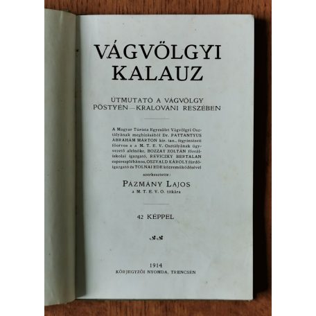 Pázmány Lajos (szerk.):Vágvölgyi kalauz. Útmutató a Vágvölgy Pöstyén-Kralováni részében.