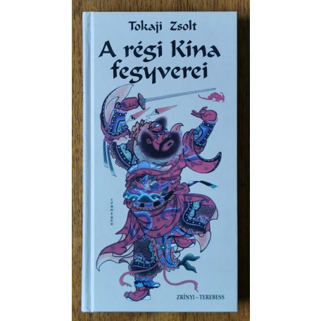 Tokaji Zsolt: A régi Kína fegyverei