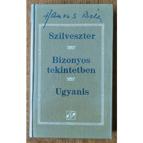 Hamvas Béla: Szilveszter / Bizonyos tekintetben / Ugyanis 