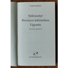 Hamvas Béla: Szilveszter / Bizonyos tekintetben / Ugyanis 