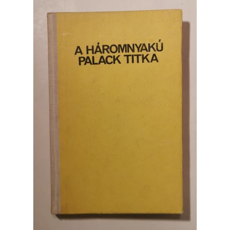 Varró János (szerk.): A háromnyakú palack titka