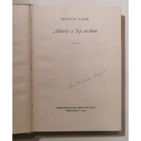 Szilvási Lajos: Albérlet a Síp utcában (Aláírt)