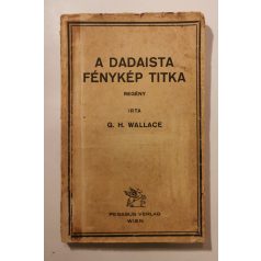 H. G. Wallace: A dadaista fénykép titka