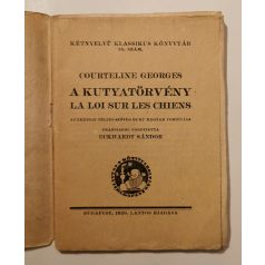   Georges Courteline: A kutyatörvény / La loi sur les chiens (Kétnyelvű Klassikus Könyvtár 35.)