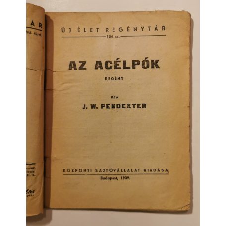 J. W. Pendexter: Az acélpók (Új Élet Regénytár 104.)