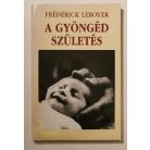 Frédérick Leboyer: A gyöngéd születés