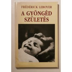 Frédérick Leboyer: A gyöngéd születés