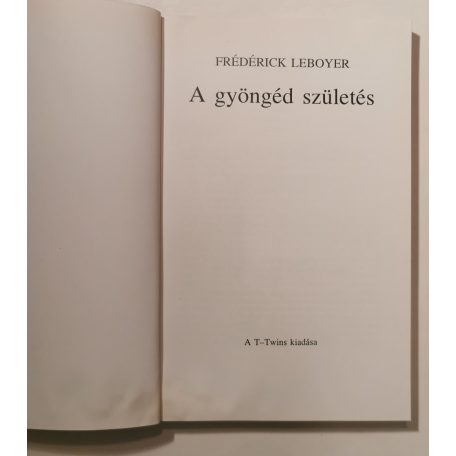 Frédérick Leboyer: A gyöngéd születés