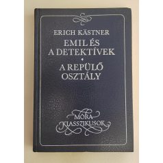 Erich Kästner: Emil és a detektívek / A repülő osztály