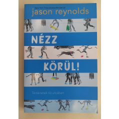 Jason Reynolds: Nézz körül! 