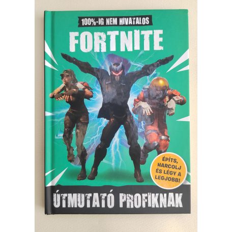 100%-ig nem hivatalos Fortnite útmutató profiknak