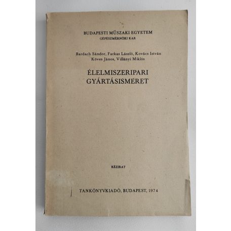 Élelmiszeripari gyártásismeret (Budapesti Műszaki Egyetem Gépészmérnöki Kar)