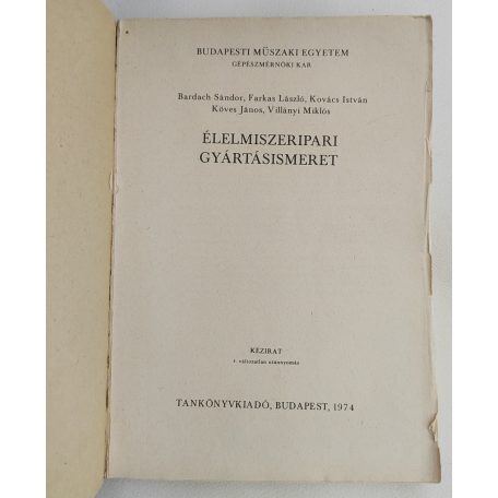 Élelmiszeripari gyártásismeret (Budapesti Műszaki Egyetem Gépészmérnöki Kar)