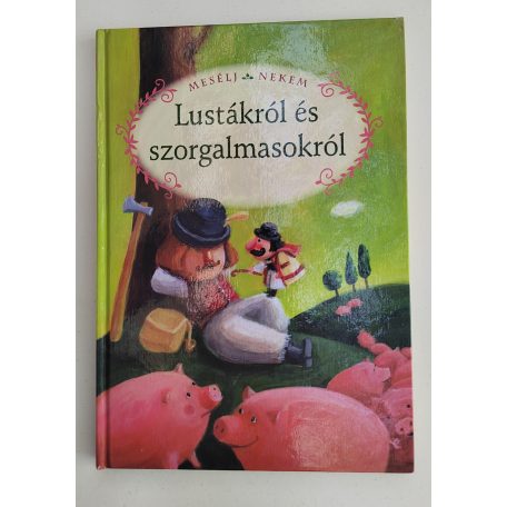 Luzsi Margó (szerk.): Mesélj nekem lustákról és szorgalmasokról 