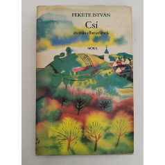 Fekete István: Csí és más elbeszélések