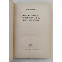   Tóth Sándor: A szovjet hadsereg felszabadító harcai Magyarországon