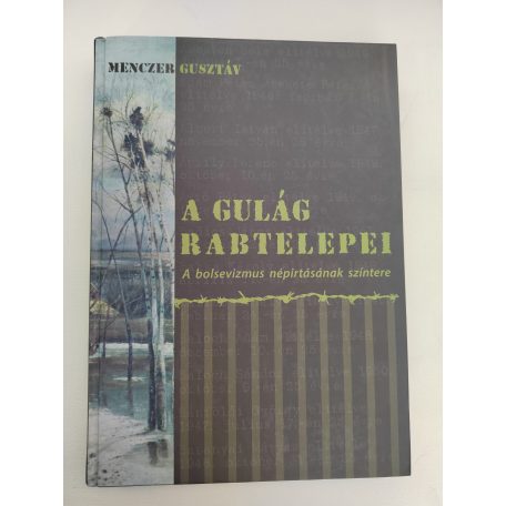 Menczer Gusztáv: A gulág rabtelepei