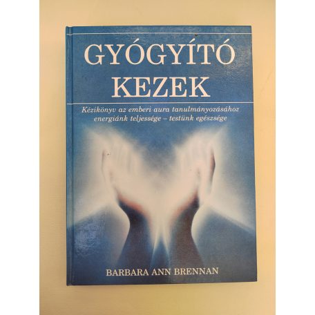 Barbara Ann Brennan: Gyógyító kezek