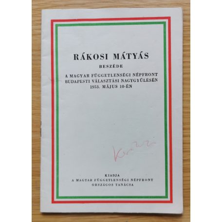Rákosi Mátyás: Rákosi Mátyás beszéde a Magyar Függetlenségi Népfront budapesti választási nagygyűlésén 1953. május 10.-én