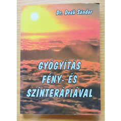   Deák Sándor, Dr: Gyógyítás fény- és színterápiával 