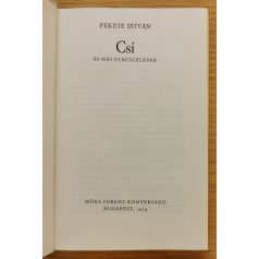   Fekete István: Csí és más elbeszélések (Würtz Ádám rajzaival) Első kiadás!