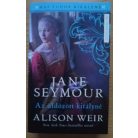 Allison Weir: Jane Seymour - Az üldözött királynő