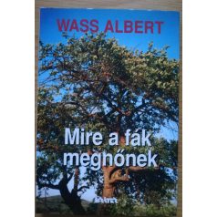 Wass Albert: Mire a fák megnőnek