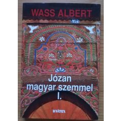 Wass Albert: Józan magyar szemmel I.