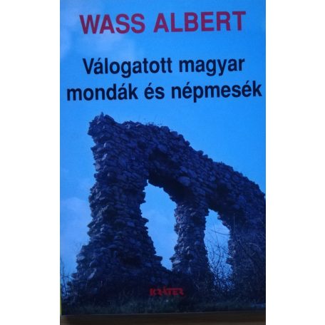 Wass Albert: Válogatott magyar mondák és népmesék