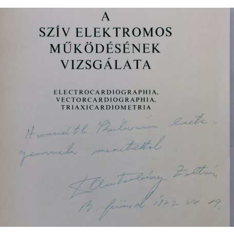 Antalóczy Zoltán: A szív elektromos működésének vizsgálata (dedikált)