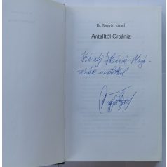 Torgyán József Dr.: Antalltól Orbánig (dedikált)