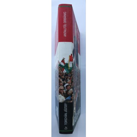 Torgyán József Dr.: Antalltól Orbánig (dedikált)