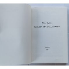 Vitos György: Szegedi futballkrónika