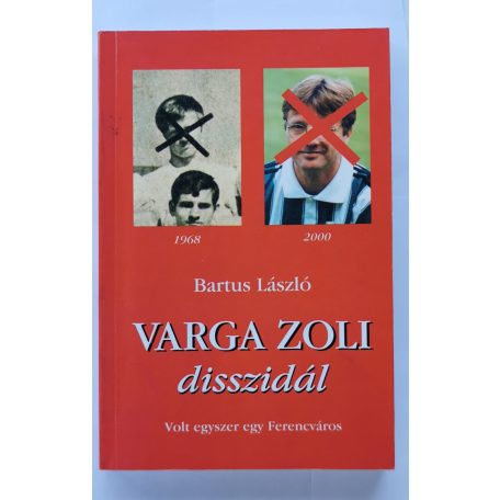 Bartus László: Varga Zoli disszidál - Volt egyszer egy Ferencváros