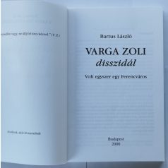   Bartus László: Varga Zoli disszidál - Volt egyszer egy Ferencváros