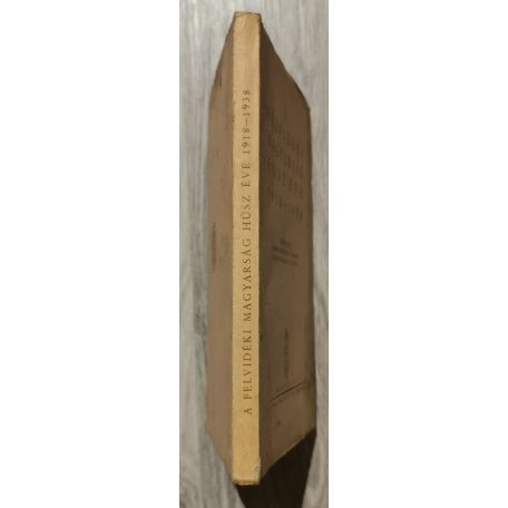 A felvidéki magyarság húsz éve 1918-1938 (kihajtható mellékletekkel) Dr. Bárdos György névbeírásával.