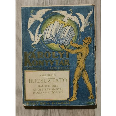 Karl Kraus: Bucsuztató - Halotti ének az Osztrák-Magyar Monarkia fölött