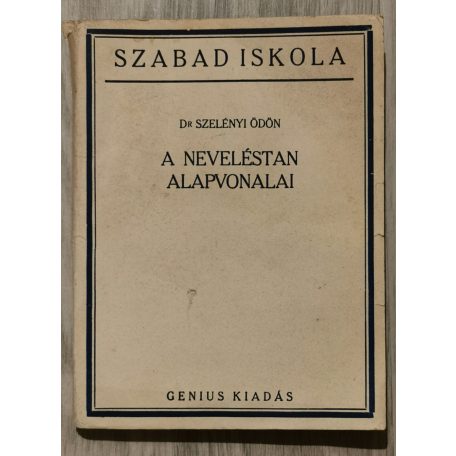 Szelényi Ödön, Dr.: A neveléstan alapvonalai