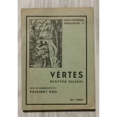   Polgárdy Géza: Vértes hegység kalauza (Magyarországi utikalauzok 3.) - kihajtható térképpel